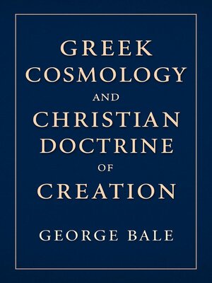 cover image of Greek Cosmology and the Christian Doctrine of Creation